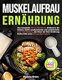 Muskelaufbau Ernährung: Das komplette Fitness-Kochbuch. Entdecken Sie leckere, leicht zuzubereitende und proteinreiche Low Carb-Rezepte, die Ihnen bei Ihrer Ernährung helfen | 28-Tage-Speiseplans