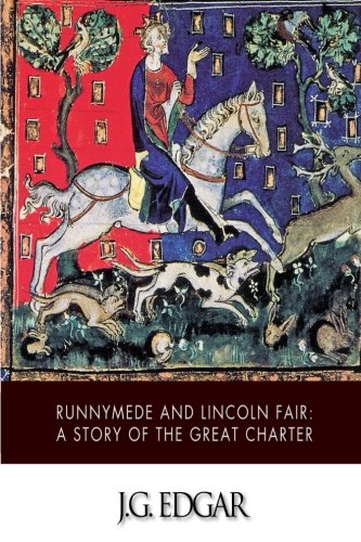 Runnymede and Lincoln Fair: A Story of the Grea... 1507605250 Book Cover