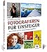 Produktbild Fotografieren für Einsteiger: Einfach fotografieren lernen. Der praktische Fotokurs für Anfänger (neue Auflage 2021)