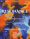 Resonance: The Art of the Choral Music Educator by Christopher W. Peterson | Choral Pedagogy and Methods Sheet Music Textbook for Choir Teachers | Music Book for Vocal Instructors and Conductors