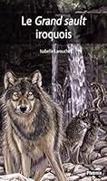 Le Grand sault iroquois 2924253373 Book Cover
