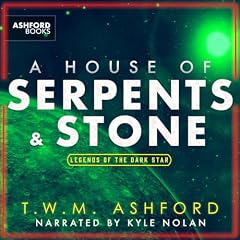 Cover of A House of Serpents & Stone (Legends of the Dark Star, Book 5)