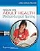 Focus on Adult Health: Medical-surgical Nursing
