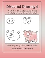 Directed Drawing 6: A collection of twelve farm animal themed directed drawings for the beginning artist. (Volume 6) 1490540237 Book Cover