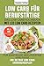 Produktbild LOW CARB FÜR BERUFSTÄTIGE: Das Low Carb Kochbuch mit 133 Low Carb Rezepten. Für Einsteiger, Berufstätige und Faule. Ihr 30 Tage Low Carb Ernährungsplan