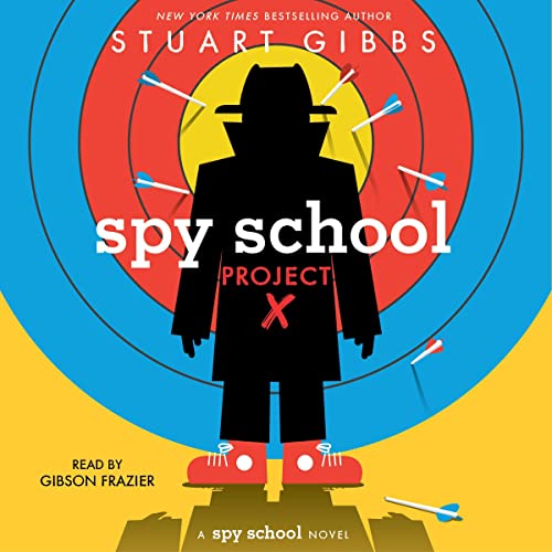 Spy School Project X Spy School (Audible Audio Edition) Stuart Gibbs