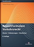 AnwaltFormulare Verkehrsrecht: Muster - Erläuterungen - Checklisten - Herausgeber: Jens Tietgens, Michael Nugel 