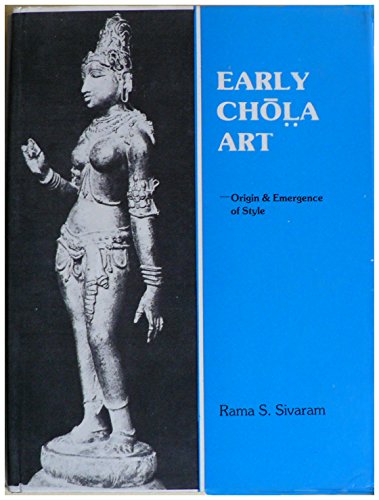 Early Chola Art - Origin and Emergence of Style Early Chola Art - Origin and Emergence of Style