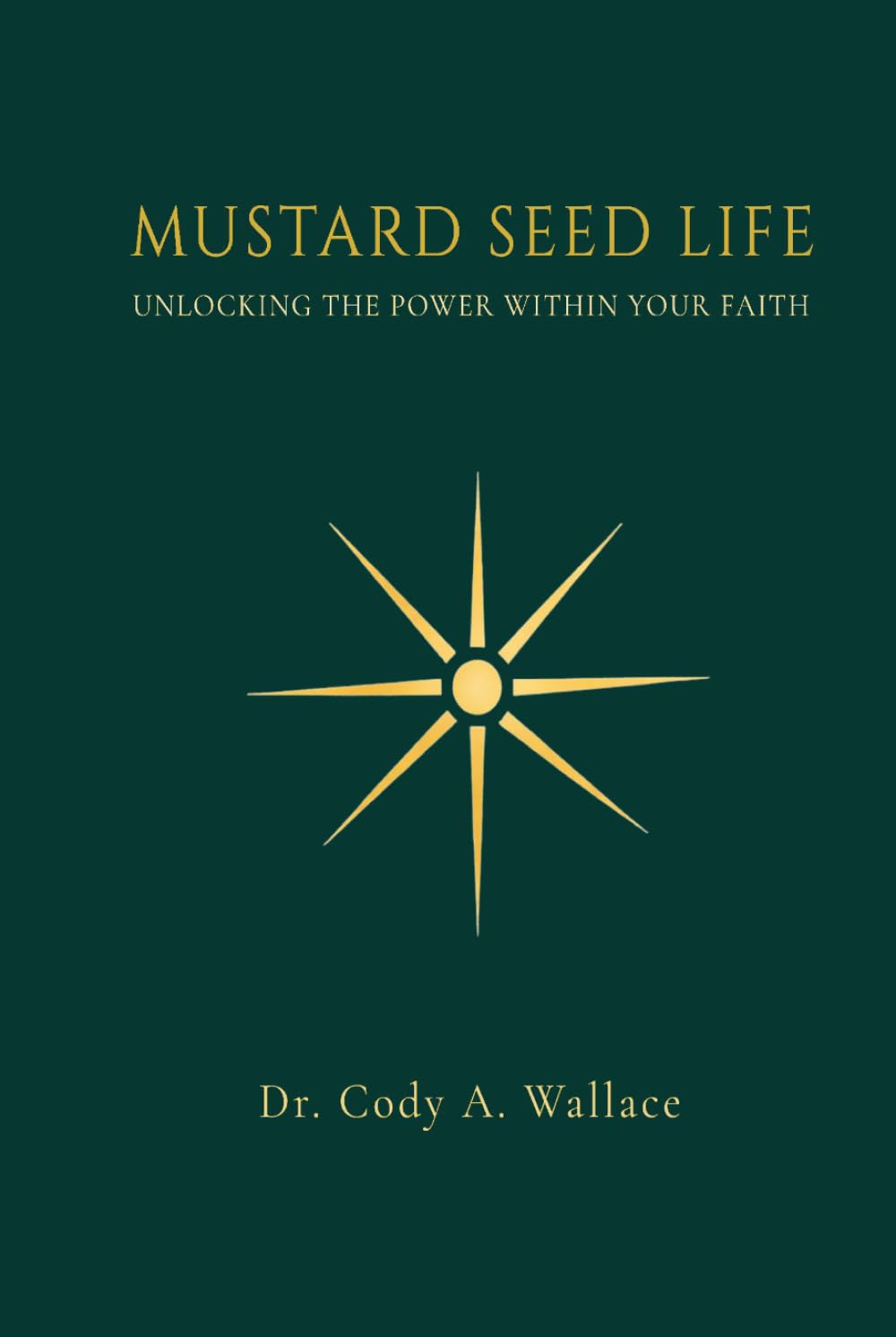 Mustard seed Life: Unlocking the Power Within Your Faith (Mustar Seed Life Study Series)