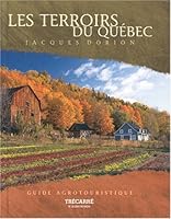 Les Terroirs du Quebec Guide Agrotouristique 2892499690 Book Cover
