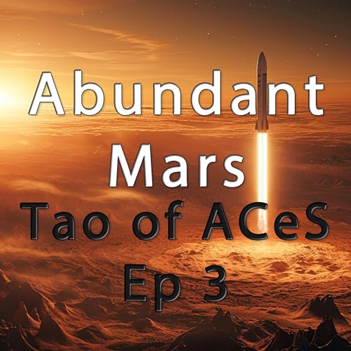 Abundant Mars Episode 3: Tao of ACes 1-3 - John's Story