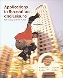 Applications in Recreation and Leisure: For Today and the Future