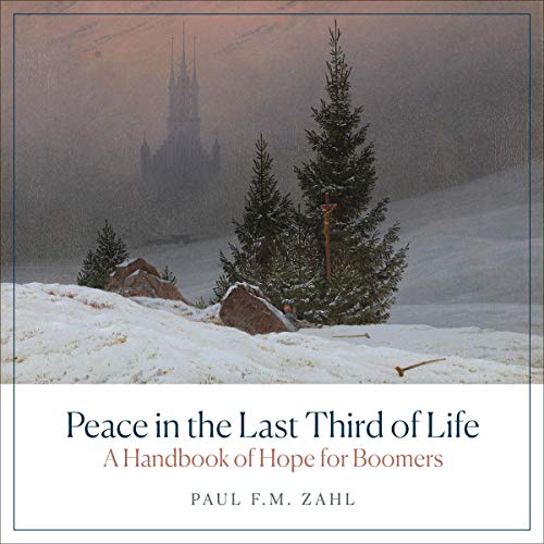 Peace in the Last Third of Life A Handbook of Hope for Boomers