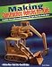 Making Construction Vehicles for Kids: Complete Plans and Assembly Drawings for Eight Toys that Really Move