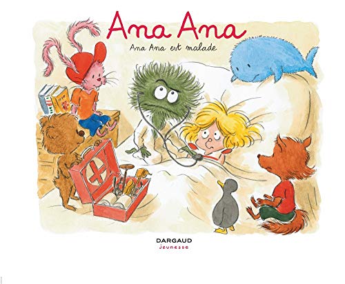 Ana Ana - tome 10 - Ana Ana est malade Ana Ana - tome 10 - Ana Ana est malade