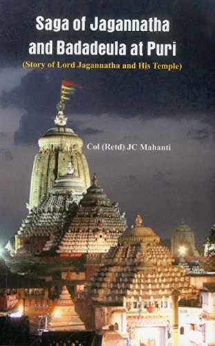 The Saga of Jagannatha and Badadeula at Puri: (Story of Lord Jagannatha and his Temple)