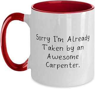 Inappropriate Carpenter Two Tone 11oz Mug, Sorry I'm Already Taken by an, Present For Colleagues, Joke Gifts From Colleagues, Tools, Hammer, Nail, Saw, Drill, Tool box, Level, Tape measure