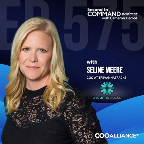 Ep. 575 - Trevanna Tracks COO Selina Meere - How to Energize Culture and Deliver Reliable Results