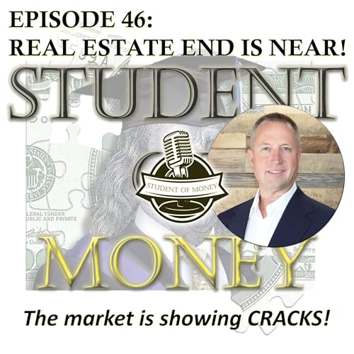 Episode 46: IS THE END OF REAL ESTATE NEAR?