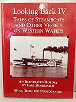 Looking Back IV. Tales of Steamboats and Other Vessels on Western Waters. 0965125149 Book Cover