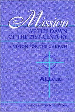 Mission at the Dawn of the 21st Century: A Vision for the Church ...