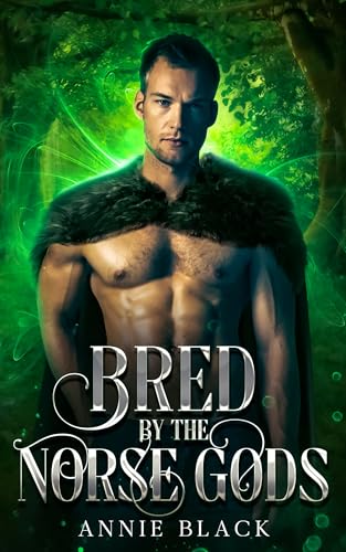 Bred by the Norse Gods: A Viking Breeding Romance (Claimed by Gods and Demons Book 1)