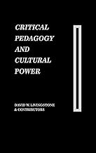 Critical Pedagogy and Cultural Power: (Critical Studies in Education and Culture Series)