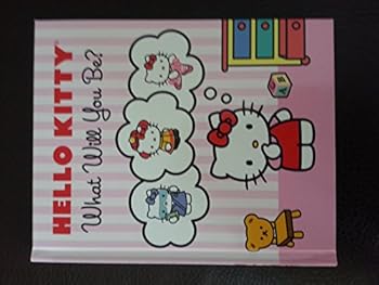 Hardcover Hello Kitty-What Will You Be Book