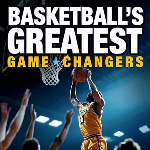 Basketball's Greatest - Game Changers cover art