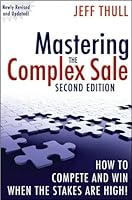 Mastering the Complex Sale (text only) 2nd(Second) edition by J. Thull B003TVUJTY Book Cover