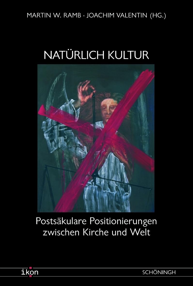 Natürlich Kultur: Postsäkulare Positionierungen