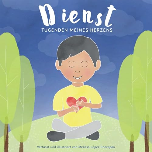 DIENST, TUGENDEN MEINES HERZENS