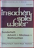  In Sachen Spiel und Feier. Sonderheft: Advent + Nikolaus + Weihnachten. Heft 4/5