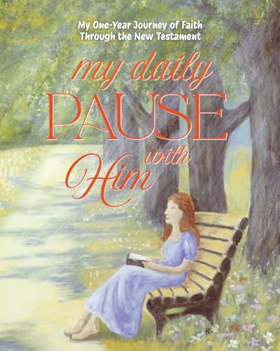 My Daily Pause with Him for Women: My One-Year Journey