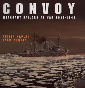 Convoy: Merchant Sailors at War 1939-1945