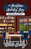 The Bookstore at Holiday Bay: Once Upon a Mystery