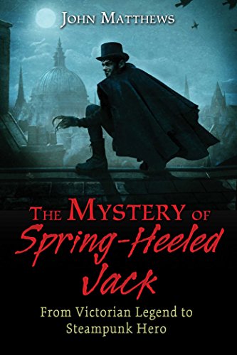 Image of The Mystery of Spring-Heeled Jack: From Victorian Legend to Steampunk Hero