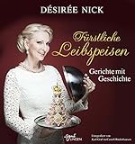  Fürstliche Leibspeisen. Gerichte mit Geschichte (Signé Lingen)