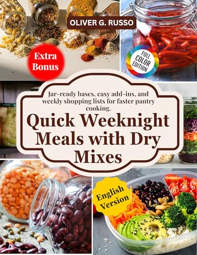 Quick Weeknight Meals with Dry Mixes: Jar‑ready bases, easy add‑ins,