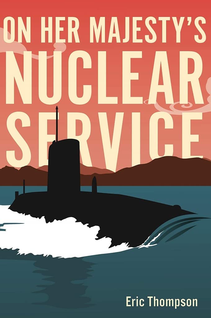 On Her Majesty's Nuclear Service by Eric Thompson PAPERBACK 9781612008943