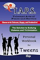 T. A. P. S. Tolerant Acts of Peace and Service Personal Workbook for Tweens 0983254915 Book Cover