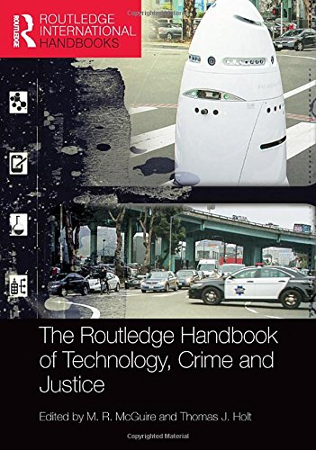 M. R. McGuireROUTLEDGE HANDBOOK OF TECHNOLOGY, CRIME AND JUSTICE (Routledge International Handbooks)