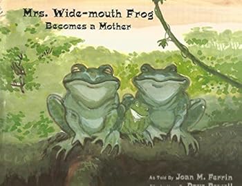 Hardcover Mrs. Wide-Mouth Frog: Becomes a Mother Book