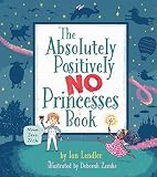 The Absolutely, Positively No Princesses Book