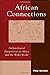 African Connections: Archaeological Perspectives on Africa and the Wider World (African Archaeology Series)