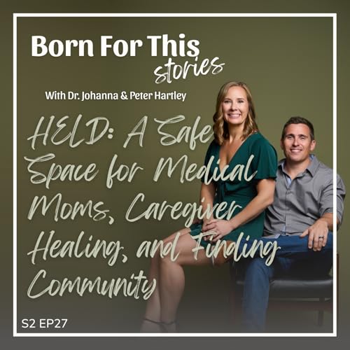 HELD: A Safe Space for Medical Moms, Caregiver Healing, and Finding Community