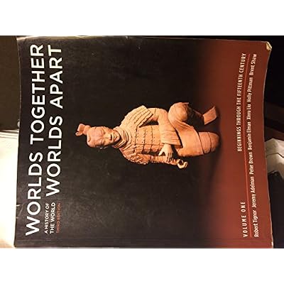 Worlds Together, Worlds Apart &ndash; A History of the World: Beginnings Through the Fifteenth Century 3e V 1