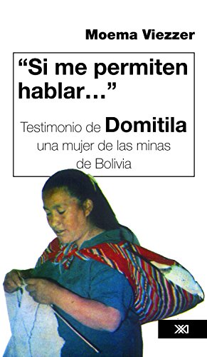 "Si me permiten hablar…": Testimonio de Domitila, una mujer de las minas de Bolivia (Historia) (Spanish Edition)