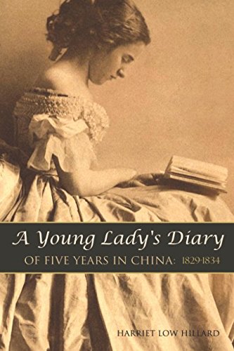 A Young Lady's Diary of Five Years in China: 1829-1834 (Expanded, Annotated)