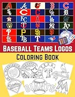 Baseball Teams Logos Coloring Book: For kids 6 to 12 years old, Baseball Quiz to guess each team you color (Sport Logos Coloring Books By Ollie Nadson) B0CX7NLLJH Book Cover